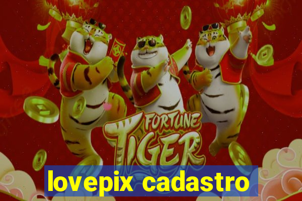 lovepix cadastro